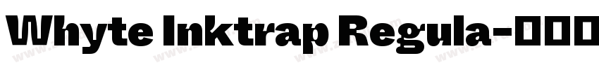 Whyte Inktrap Regula字体转换